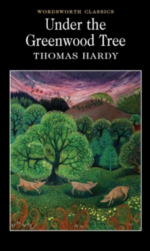 Under the Greenwood Tree, Paperback Under the Greenwood Tree, Paperback