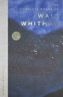 The Complete Poems of Walt Whitman, Paperback Book The Complete Poems of Walt Whitman, Paperback Book