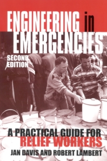 Engineering in Emergencies : A Practical Guide for Relief Workers, Paperback Book Engineering in Emergencies : A Practical Guide for Relief Workers, Paperback Book
