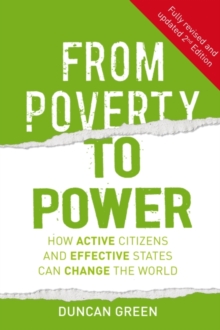 From Poverty to Power : How active citizens and effective states can change the world, Paperback Book From Poverty to Power : How active citizens and effective states can change the world, Paperback Book