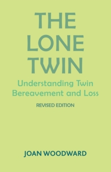 The Lone Twin : Understanding Twin Bereavement and Loss, Paperback Book The Lone Twin : Understanding Twin Bereavement and Loss, Paperback Book