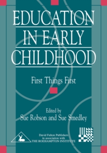 Education in Early Childhood : First Things First, Paperback Book Education in Early Childhood : First Things First, Paperback Book