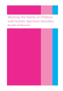 Meeting the Needs of Children with Autistic Spectrum Disorders, Paperback Meeting the Needs of Children with Autistic Spectrum Disorders, Paperback