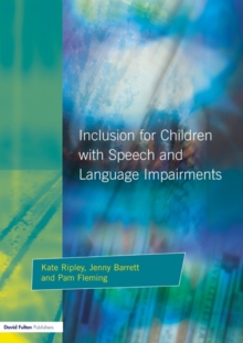 Inclusion for Children with Speech and Language Impairments : Accessing the Curriculum and Promoting Personal and Social Development, Paperback Book Inclusion for Children with Speech and Language Impairments : Accessing the Curriculum and Promoting Personal and Social Development, Paperback Book