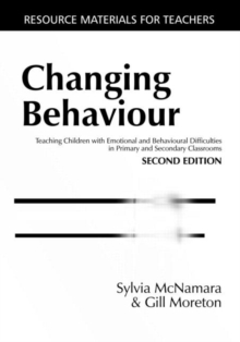 Changing Behaviour : Teaching Children with Emotional Behavioural Difficulties in Primary and Secondary Classrooms, Paperback Changing Behaviour : Teaching Children with Emotional Behavioural Difficulties in Primary and Secondary Classrooms, Paperback