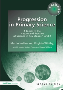 Progression in Primary Science : A Guide to the Nature and Practice of Science in Key Stages 1 and 2, Paperback Book Progression in Primary Science : A Guide to the Nature and Practice of Science in Key Stages 1 and 2, Paperback Book