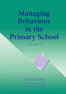 Managing Behaviour in the Primary School, Paperback Book Managing Behaviour in the Primary School, Paperback Book