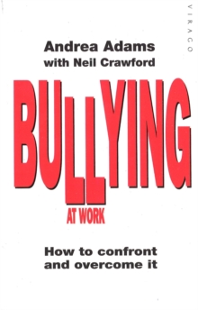 Bullying at Work : How to Confront and Overcome it, Paperback Book Bullying at Work : How to Confront and Overcome it, Paperback Book