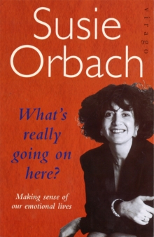 What's Really Going on Here? : Making Sense of Our Emotional Lives, Paperback Book What's Really Going on Here? : Making Sense of Our Emotional Lives, Paperback Book
