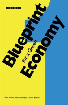 Blueprint : For a Green Economy v. 1, Paperback Blueprint : For a Green Economy v. 1, Paperback