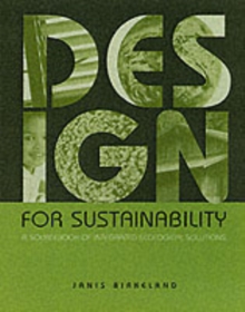 Design for Sustainability : A Sourcebook of Integrated Ecological Solutions, Paperback Book Design for Sustainability : A Sourcebook of Integrated Ecological Solutions, Paperback Book