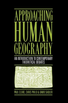Approaching Human Geography : An Introduction to Contemporary Theoretical Debates, Paperback Book Approaching Human Geography : An Introduction to Contemporary Theoretical Debates, Paperback Book