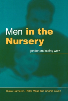Men in the Nursery : Gender and Caring Work, Paperback Book Men in the Nursery : Gender and Caring Work, Paperback Book