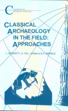 Classical Archaeology in the Field : Approaches, Paperback Book Classical Archaeology in the Field : Approaches, Paperback Book