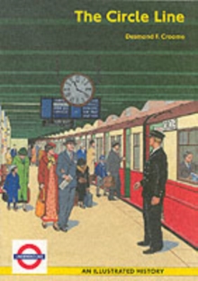 The Circle Line : An Illustrated History, Paperback Book The Circle Line : An Illustrated History, Paperback Book