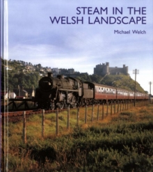Steam in the Welsh Landscape, Hardback Book Steam in the Welsh Landscape, Hardback Book