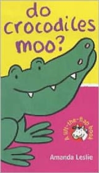 Do Crocodiles Moo?, Board book Do Crocodiles Moo?, Board book