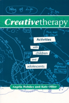 Creative Therapy : Activities with Children and Adolescents, Paperback Book Creative Therapy : Activities with Children and Adolescents, Paperback Book