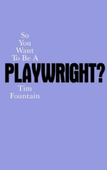 So You Want to Be a Playwright? How to write a play and get it produced, Paperback Book So You Want to Be a Playwright? How to write a play and get it produced, Paperback Book