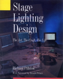 Stage Lighting Design : The Art, the Craft, the Life, Paperback Book Stage Lighting Design : The Art, the Craft, the Life, Paperback Book