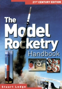 The Model Rocketry Handbook : 21st Century Edition, Paperback Book The Model Rocketry Handbook : 21st Century Edition, Paperback Book