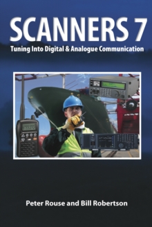 Scanners 7 : Tuning Into Digital & Analogue Communication, Paperback Scanners 7 : Tuning Into Digital & Analogue Communication, Paperback