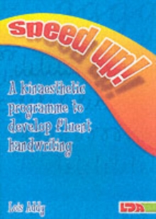 Speed Up! : a Kinaesthetic Programme to Develop Fluent Handwriting, Paperback Speed Up! : a Kinaesthetic Programme to Develop Fluent Handwriting, Paperback