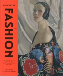 A Portrait of Fashion : Six Centuries of Dress at the National Portrait Gallery, Paperback Book A Portrait of Fashion : Six Centuries of Dress at the National Portrait Gallery, Paperback Book