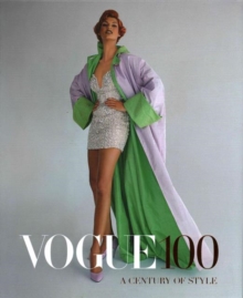 Vogue 100: A Century of Style, Hardback Vogue 100: A Century of Style, Hardback