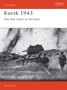 Kursk, 1943 : The Tide Turns in the East, Paperback Book Kursk, 1943 : The Tide Turns in the East, Paperback Book