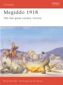 Megiddo, 1918 : The Last Great Cavalry Victory, Paperback Book Megiddo, 1918 : The Last Great Cavalry Victory, Paperback Book