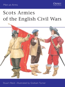Scots Armies of the English Civil War, Paperback Scots Armies of the English Civil War, Paperback