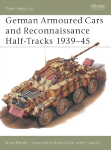German Armoured Cars and Reconnaissance Half Tracks, 1939-45, Paperback Book German Armoured Cars and Reconnaissance Half Tracks, 1939-45, Paperback Book