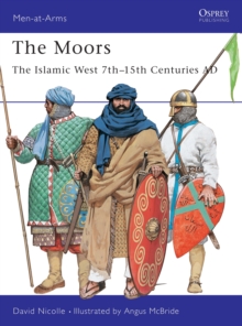 The Moors : The Islamic West 7th-15th Centuries AD, Paperback Book The Moors : The Islamic West 7th-15th Centuries AD, Paperback Book