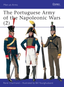 The Portuguese Army of the Napoleonic Wars : 1806-1815 Pt.2, Paperback Book The Portuguese Army of the Napoleonic Wars : 1806-1815 Pt.2, Paperback Book