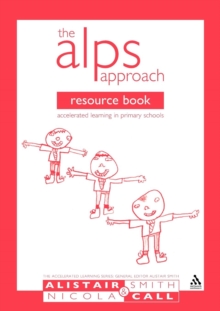 The Alps Approach Resource Book : Accelerated Learning in Primary Schools, Paperback The Alps Approach Resource Book : Accelerated Learning in Primary Schools, Paperback