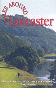 Walks Around Lancaster : Ten Walks of Seven Miles or Less, Paperback Book Walks Around Lancaster : Ten Walks of Seven Miles or Less, Paperback Book