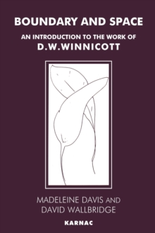 Boundary and Space : Introduction to the Work of D.W. Winnicott, Paperback Boundary and Space : Introduction to the Work of D.W. Winnicott, Paperback