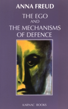 The Ego and the Mechanisms of Defence, Paperback Book The Ego and the Mechanisms of Defence, Paperback Book