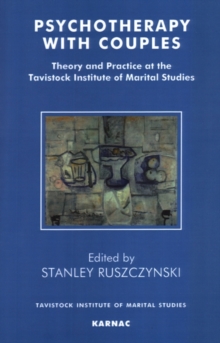 Psychotherapy with Couples : Theory and Practice at the Tavistock Institute of Marital Studies, Paperback Book Psychotherapy with Couples : Theory and Practice at the Tavistock Institute of Marital Studies, Paperback Book