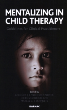 Mentalizing in Child Therapy : Guidelines for Clinical Practitioners, Paperback Book Mentalizing in Child Therapy : Guidelines for Clinical Practitioners, Paperback Book