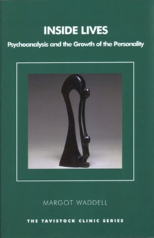 Inside Lives : Psychoanalysis and the Growth of the Personality, Paperback Book Inside Lives : Psychoanalysis and the Growth of the Personality, Paperback Book