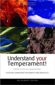 Understand Your Temperament! : A Guide to the Four Temperaments - Choleric, Sanguine, Phlegmatic, Melancholic, Paperback Understand Your Temperament! : A Guide to the Four Temperaments - Choleric, Sanguine, Phlegmatic, Melancholic, Paperback
