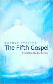 The Fifth Gospel : From the Akashic Records, Paperback The Fifth Gospel : From the Akashic Records, Paperback