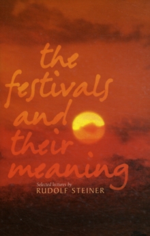 The Festivals and Their Meaning, Paperback Book The Festivals and Their Meaning, Paperback Book