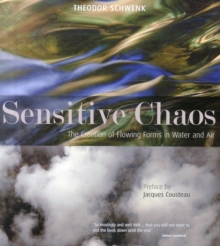 Sensitive Chaos : The Creation of Flowing Forms in Water and Air, Paperback Book Sensitive Chaos : The Creation of Flowing Forms in Water and Air, Paperback Book