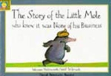 The Story of the Little Mole Who Knew it Was None of His Business, Hardback Book The Story of the Little Mole Who Knew it Was None of His Business, Hardback Book