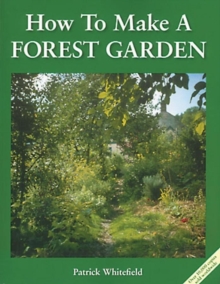 How to Make a Forest Garden, Paperback Book How to Make a Forest Garden, Paperback Book
