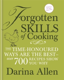 "Forgotten Skills of Cooking: The lost art of creating heavenly home produce, over 300 recipes., Hardback Book "Forgotten Skills of Cooking: The lost art of creating heavenly home produce, over 300 recipes., Hardback Book