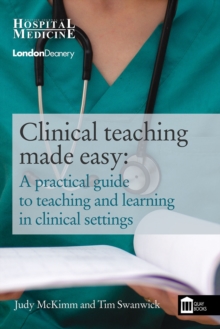Clinical Teaching Made Easy : A Practical Guide to Teaching and Learning in a Clinical Setting, Paperback Clinical Teaching Made Easy : A Practical Guide to Teaching and Learning in a Clinical Setting, Paperback